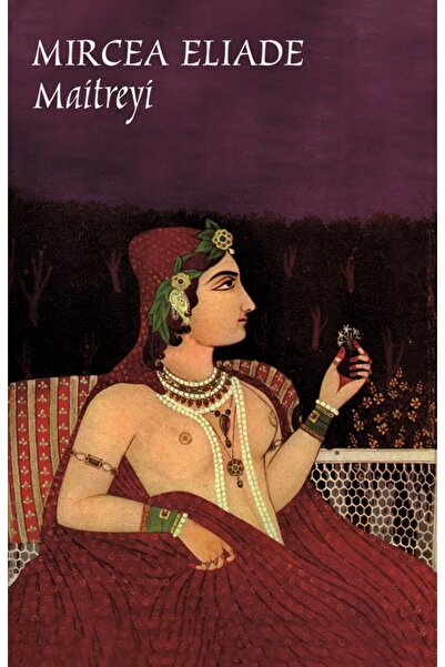 Tana Maitreyi - Mircea Eliade