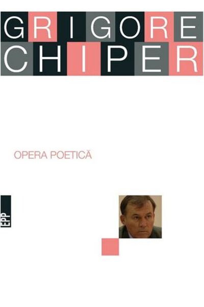 Paralela 45 Opera poetica - Grigore Chiper