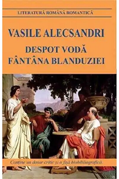 Cartex Despot Voda. Fantana Blanduziei - Vasile Alecsandri