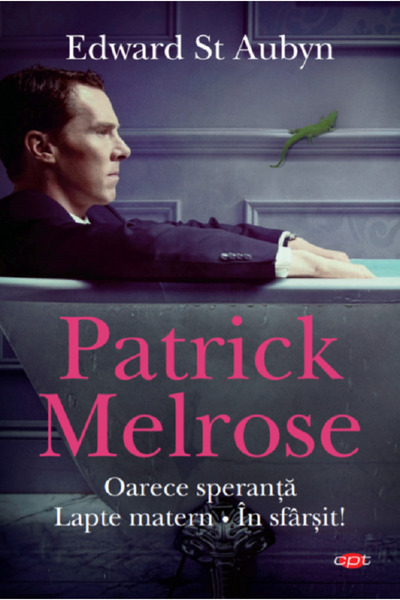 Litera Patrick Melrose. Oarece speranta. Lapte matern. In sfarsit! - Edward S...