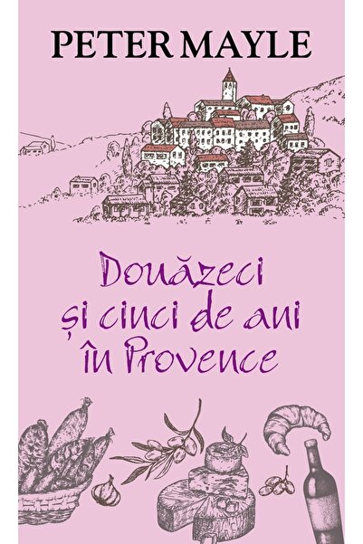 Rao Douazeci si cinci de ani in Provence - Peter Mayle