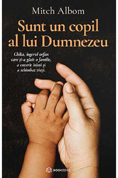 Bookzone Sunt un copil al lui Dumnezeu - Mitch Albom
