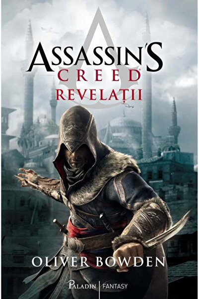Paladin Revelatii. Seria Assassin's Creed. Vol.4 - Oliver Bowden
