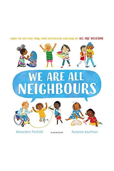 Bloomsbury Publishing Plc Suntem cu toții vecini, Alexandra Penfold, Suzanne ...
