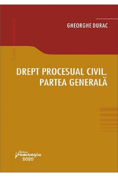 HAMANGIU Drept procesual civil. Partea generala - Gheorghe Durac