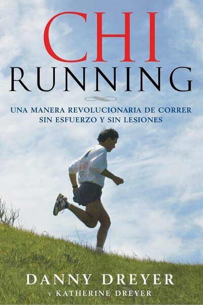 Atria Books Chirunning: Una Manera Revolucionaria de Correr Sin Esfuerzo Y Si...
