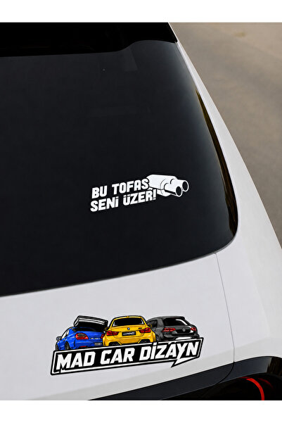 Bu Tofaş Seni Üzer Sticker - Beyaz- Araba-Motosiklet Etiket Sticker