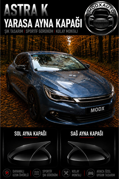 MODxAUTO OPEL ASTRA K 2015-2021 ARACA ÖZEL YARASA AYNA KAPAĞI A+