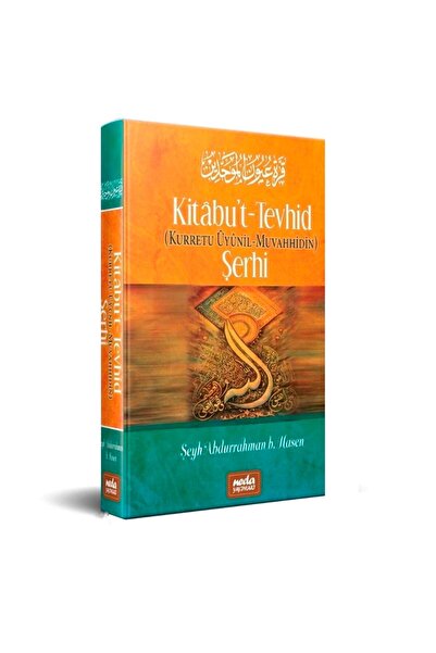 Neda Yayınları Kitabut Tevhid (kurretu Uyunil Muvahhidin) Şerhi