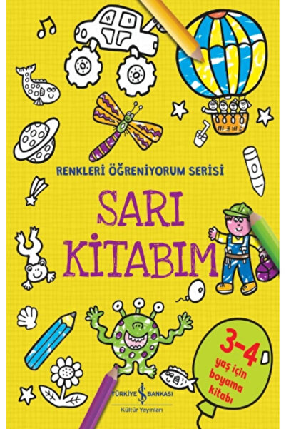 TÜRKİYE İŞ BANKASI KÜLTÜR YAYINLARI Sarı Kitabım - Renkleri Öğreniyorum Serisi