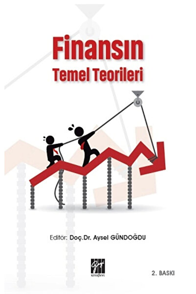 Gazi Kitabevi Finansın Temel Teorileri - - Aysel Gündoğdu Kitabı