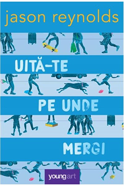 editura YoungArt Uită-te pe unde mergi
