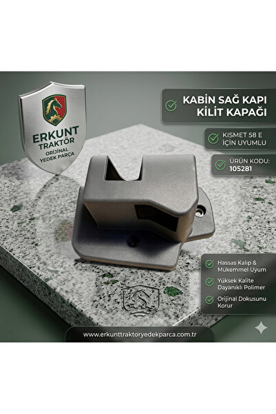 ERKUNT TRAKTÖR KABİN SAĞ KAPI KİLİT KAPAĞI