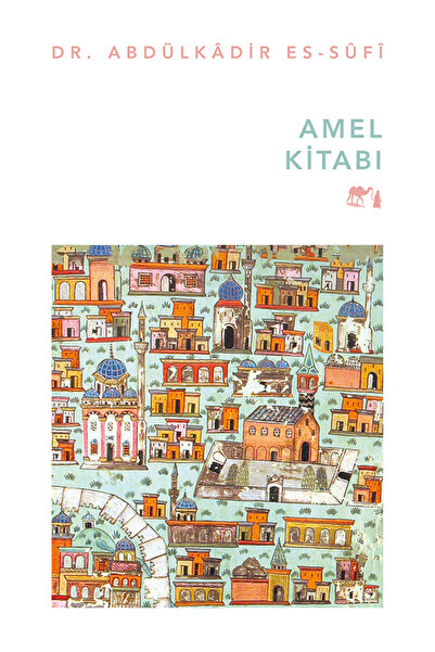 Bedevi Yayınları Amel Kitabı - Dr. Abdülkadir Es-Sufi