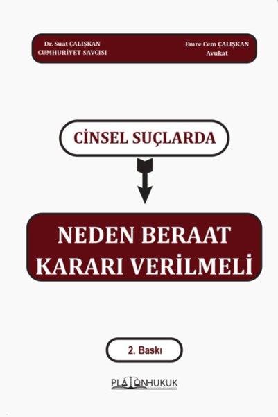 Platon Hukuk Yayınları CİNSEL SUÇLARDA NEDEN BERAAT KARARI VERİLMELİ 2. Baskı