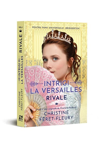 Editura Epica Intrigi la Versailles, volumul I: Rivale, Christin