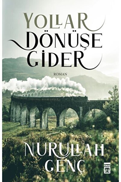 Timaş Yayınları Yollar Dönüşe Gider