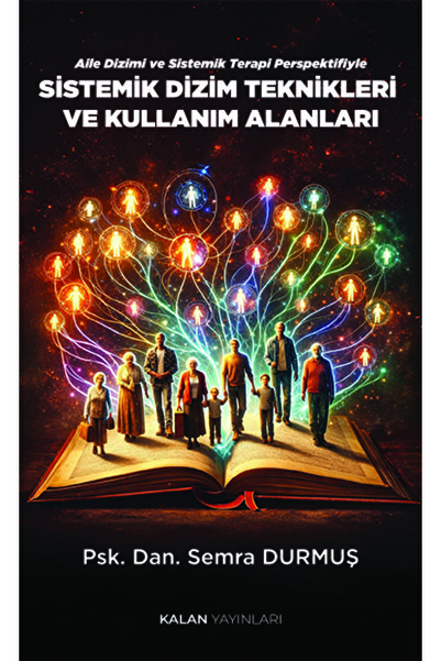 Kalan Yayınları Aile Dizimi ve Sistemik Terapi Perspektifiyle SİSTEMİK DİZİM ...