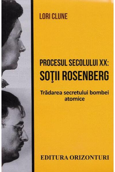 Editura Orizonturi Procesul secolului XX: Cupluul Rosenberg