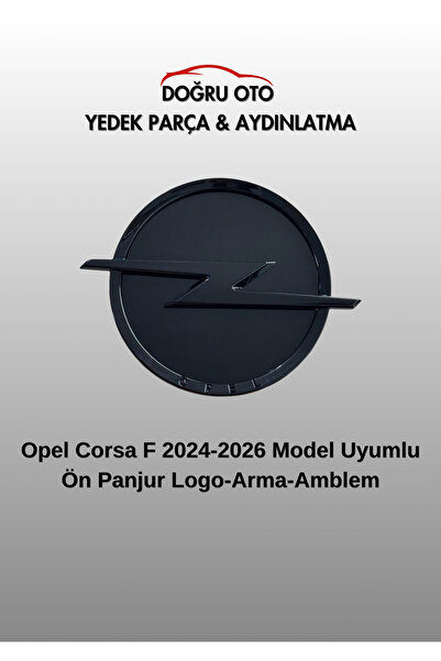 DOĞRU TİCARET AUTO PARTS Opel Corsa F Ön Panjur İçin Arma Logo Amblem 2024-2026