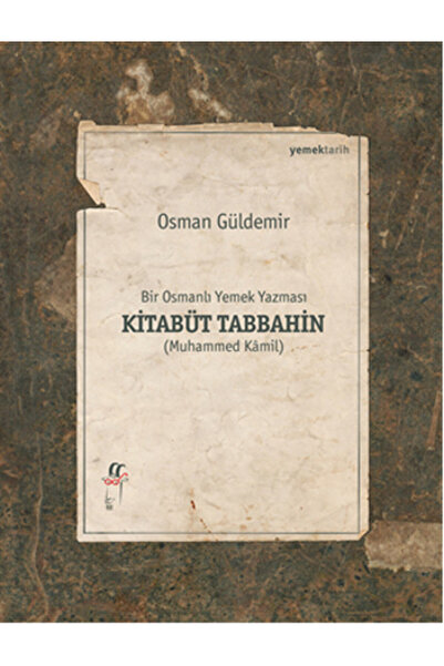 Oğlak Yayınları An Ottoman Food Writing Bookut Tabbahin