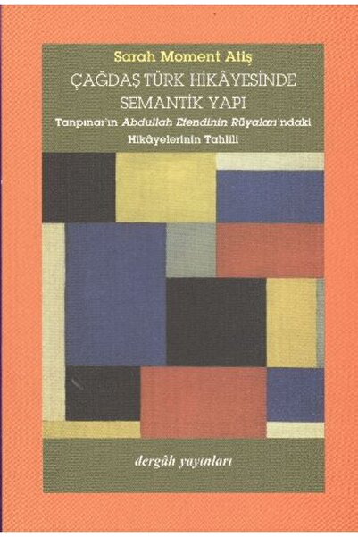 Dergah Yayınları Çağdaş Türk Hikayesinde Semantik Yapı (Tanpınar'ın Abdullah ...