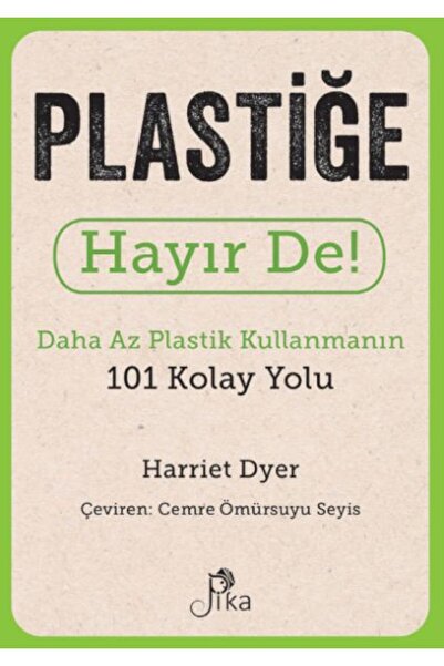 Pika Yayınevi Plastiğe Hayır De! - Daha Az Plastik Kullanmanın 101 Kolay Yolu