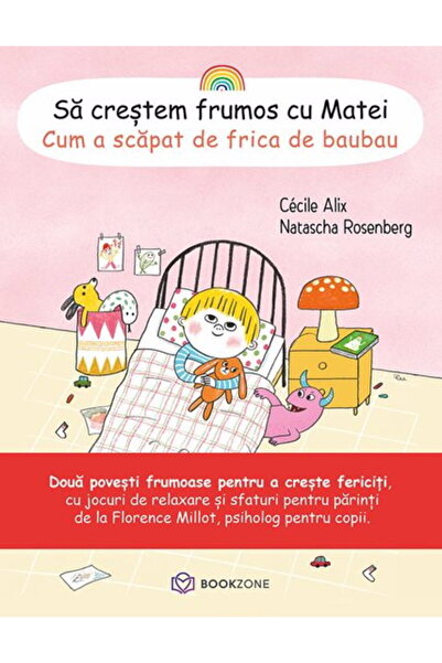 Editura Bookzone Sa crestem frumos cu Matei. Cum a scapat de frica de baubau