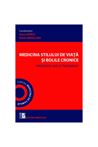 Editura Medicala Medicina stilului de viata si bolile cronice-Preventie dar s...