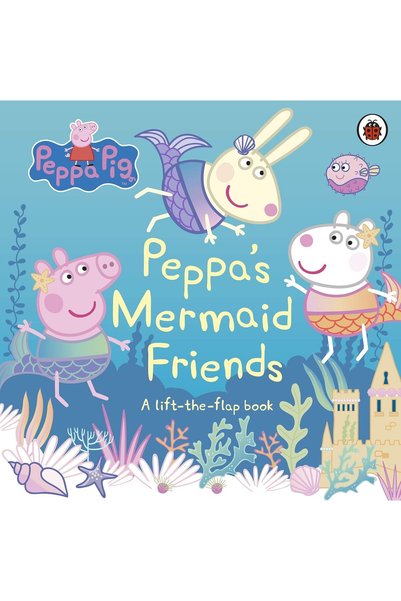 Ladybirds Peppa Pig - Peppa's Mermaid Friends - A Lift-the-flap Book