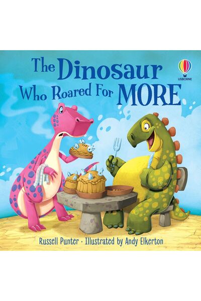 Usborne Book The Dinosaur who Roared For More, Usborne, + 18 months