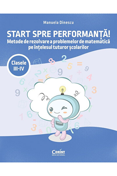 Editura Corint Începeți către performanță! Metode pentru rezolvarea problemel...