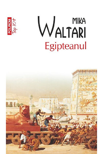 Editura Polirom Egipteanul (Top 10), Mika Waltari - Editura Polirom