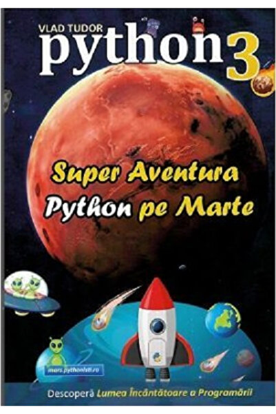 Editura Astro Python 3 - The Great Python Adventure on Mars, Vlad Tudor - Ast...