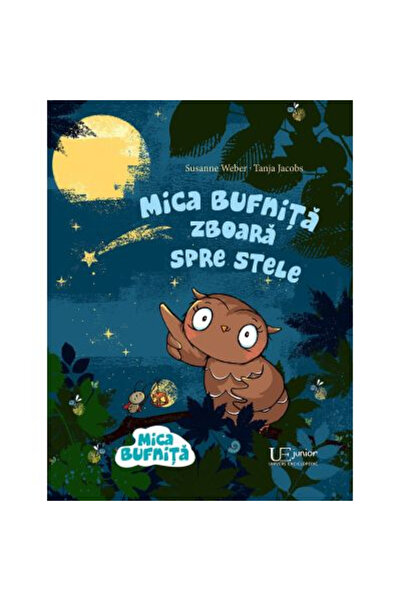 Editura Univers Enciclopedic Bufnița Mică Zboară spre Stelele, Tanja Jacobs, ...