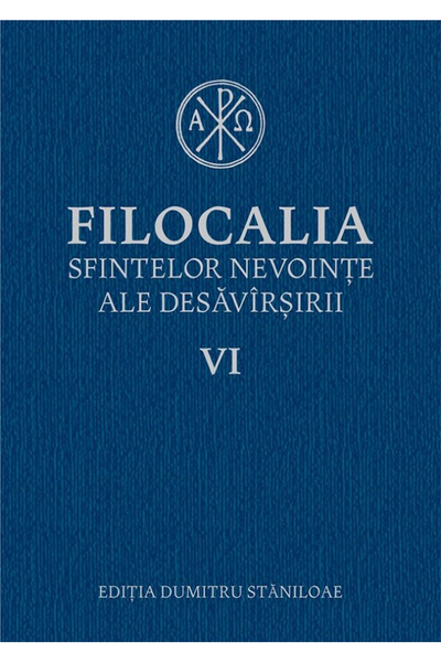 Editura Humanitas Filocalia a Luptelor Sfinte pentru Perfecțiune 6, - Editura...