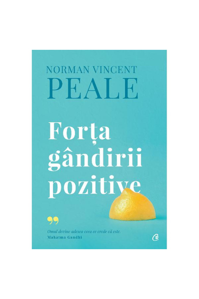Editura Curtea Veche The Power of Positive Thinking - Collector's Edition IV,...