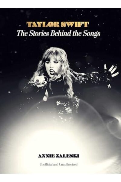 Thunder Bay Press Taylor Swift: The Stories Behind the Songs