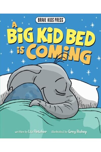 Harper Collins A Big Kid Bed Is Coming How To Transition And Keep Your Toddle...