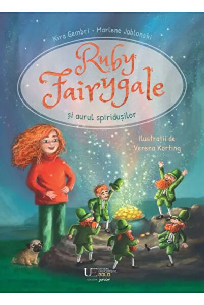 Univers Enciclopedic Junior Ruby Fairygale si aurul spiridusilor