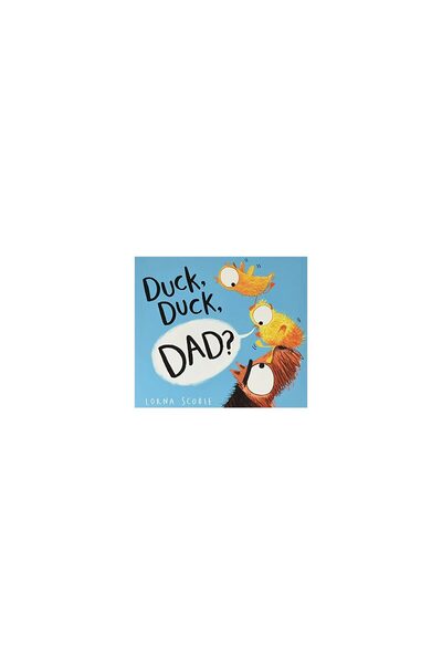 Scholastic Duck, Duck, Dad? (PB)