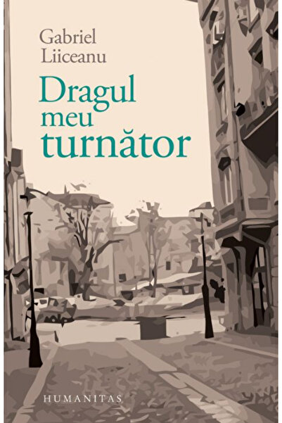 Editura Humanitas Dragă Turner, Gabriel Liiceanu - Editura Humanitas