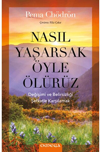 Omega Yayınları How We Live is How We Die