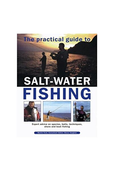 Lorenz Books The Practical Guide To Salt-Water Fishing, Martin Ford