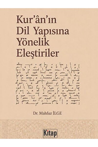 Kitap Dünyası Kur'an'ın Dil Yapısına Yönelik Eleştiriler Mahfuz İlge