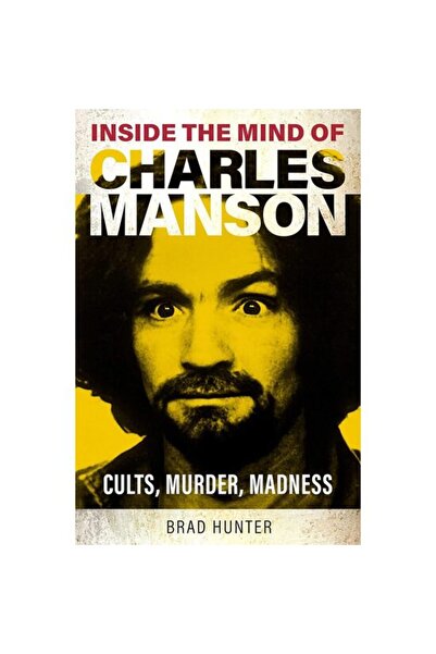 Generic (Unbranded) Inside the Mind of Charles Manson: Criminal & Cult Leader