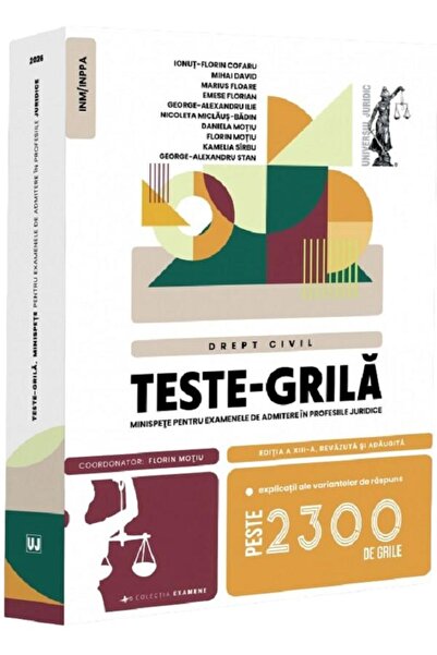 Universul Juridic Teste-grila. Minispete pentru examenele de admitere in prof...