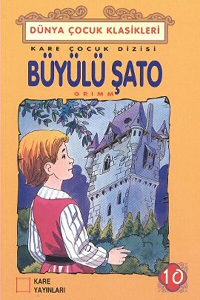 Kare Yayınları Çocuk Klasikleri 10 - Büyülü Şato