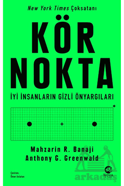nova kitap Kör Nokta – İyi İnsanların Gizli Önyargıları