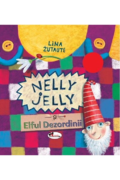 Aramis Nelly Jelly si Elful Dezordinii - Lina Zutaute
